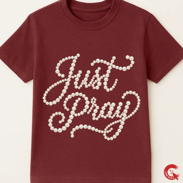 Just Pray Pearls Christian PNG design on burgundy maroon t-shirt flat lay, vintage pearl lettering religious shirt, 300 dpi sublimation digital download